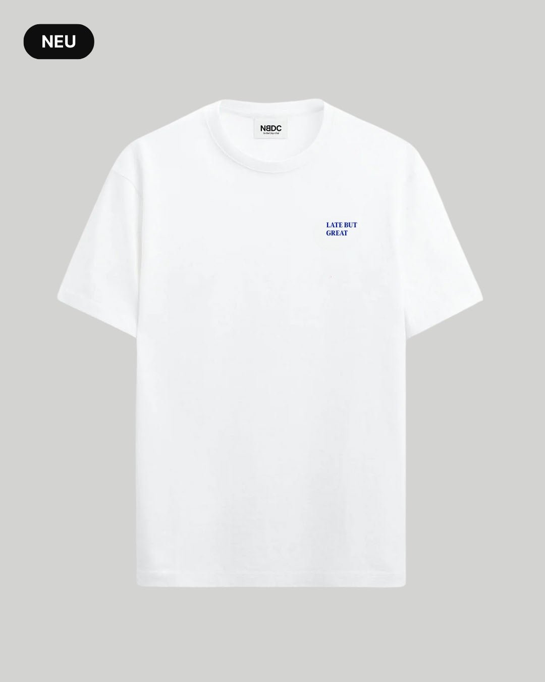 LATE BUT GREAT T-Shirt T-Shirt - NBDC